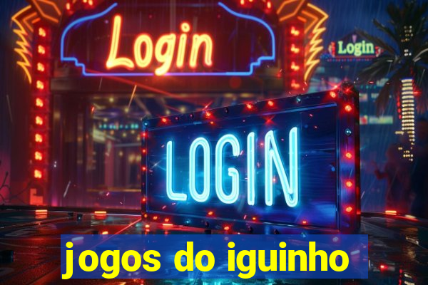 jogos do iguinho